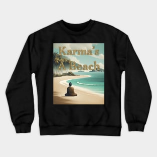 Karma's a Beach 2 Crewneck Sweatshirt